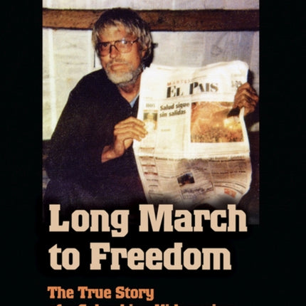 Long March to Freedom: The True Story of a