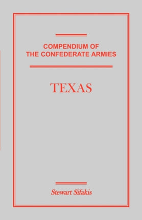 Compendium of the Confederate Armies: Texas