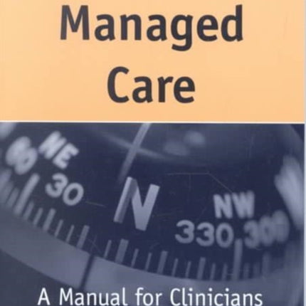 Negotiating Managed Care: A Manual for Clinicians