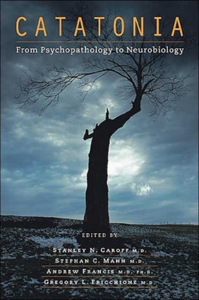 Catatonia: From Psychopathology to Neurobiology
