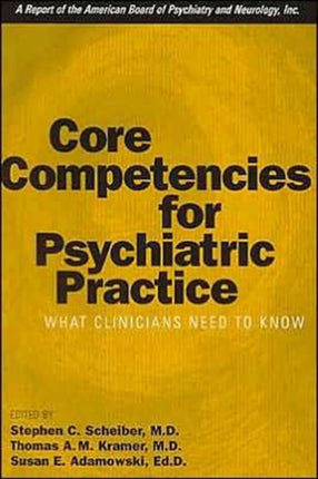 Core Competencies for Psychiatric Practice What
