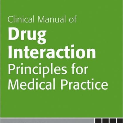 Clinical Manual of Drug Interaction Principles for Medical Practice