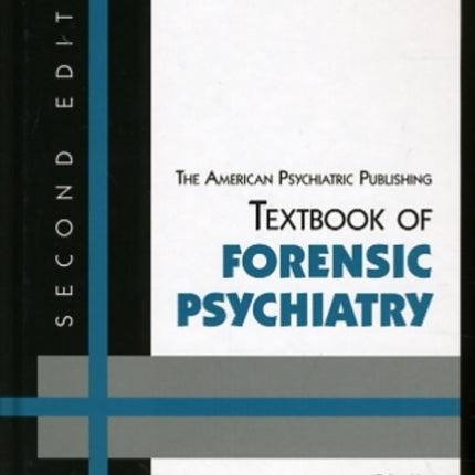 The American Psychiatric Publishing Textbook of Forensic Psychiatry