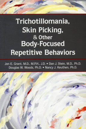 Trichotillomania, Skin Picking, and Other Body-Focused Repetitive Behaviors
