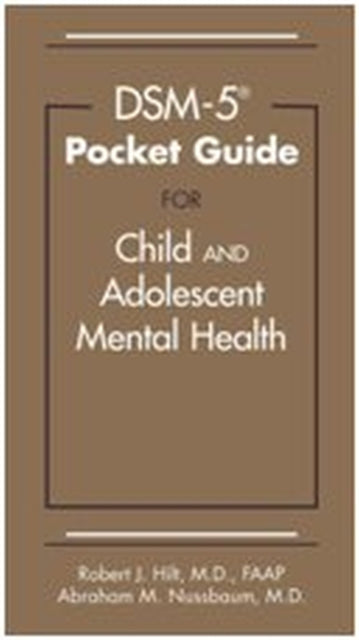 DSM-5® Pocket Guide for Child and Adolescent Mental Health