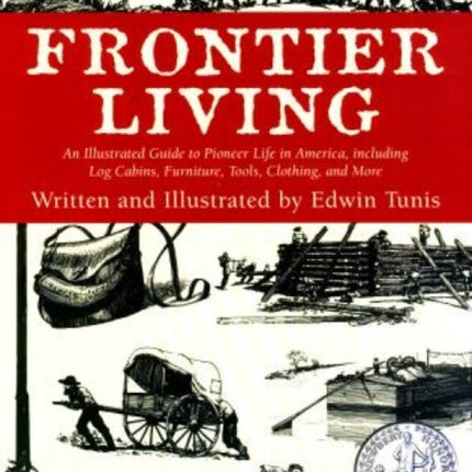 Frontier Living: An Illustrated Guide To Pioneer