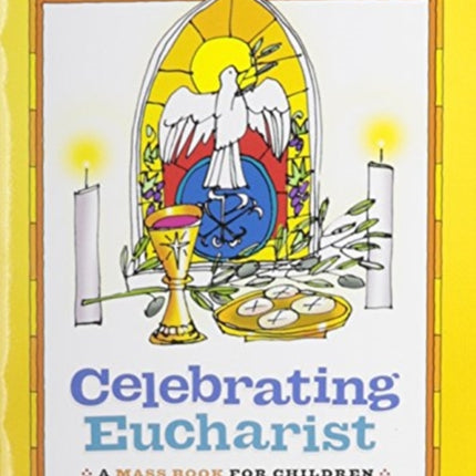 Celebrating Eucharist: A Mass Book for Children