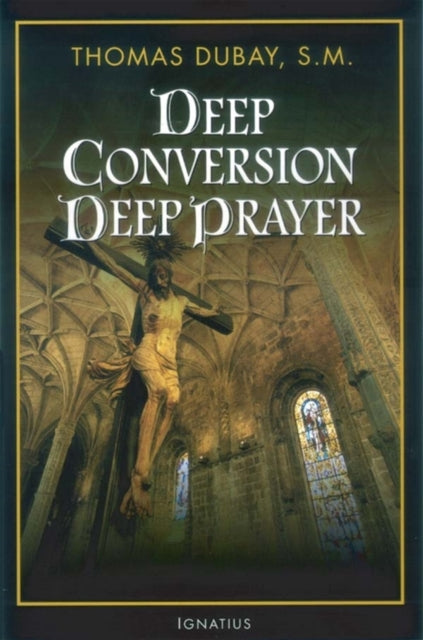 Deep Conversion, Deep Prayer