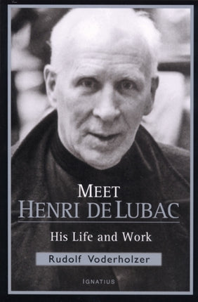 Meet Henri de Lubac: His Life and Work