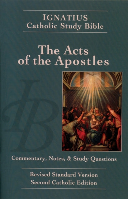 Ignatius Catholic Study Bible - The Acts of the Apostles: Commentary, Notes & Study Questions