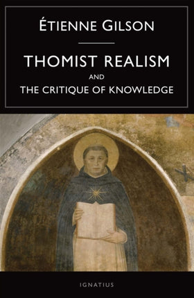 Thomist Realism: And the Critique of Knowledge