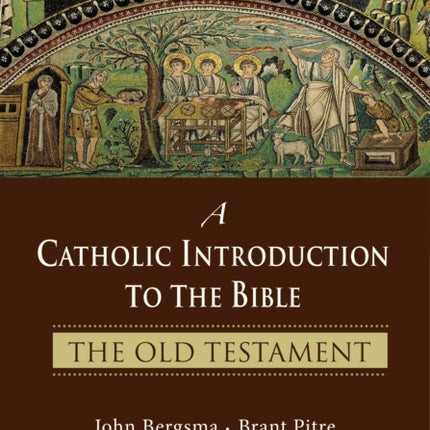 A Catholic Introduction to the Bible: The Old Testament