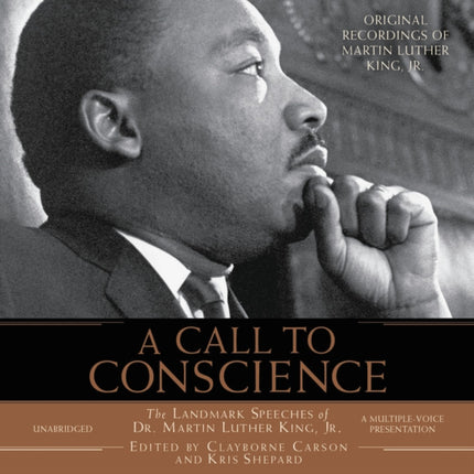 A Call To Conscience The landmark speeches of Dr Martin Luther King Jr