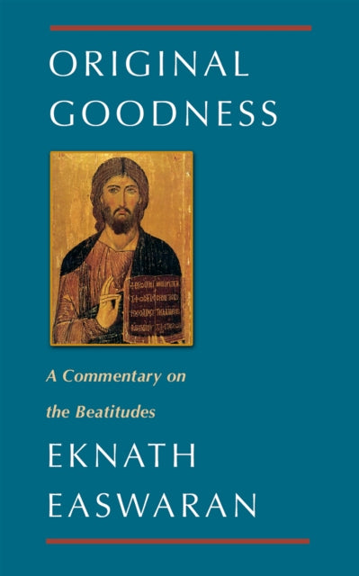 Original Goodness A Commentary on the Beatitudes 3 Classics of Christian Inspiration 3