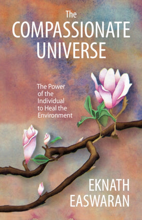 The Compassionate Universe: The Power of the