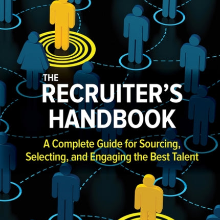 The Recruiter’s Handbook: A Complete Guide for