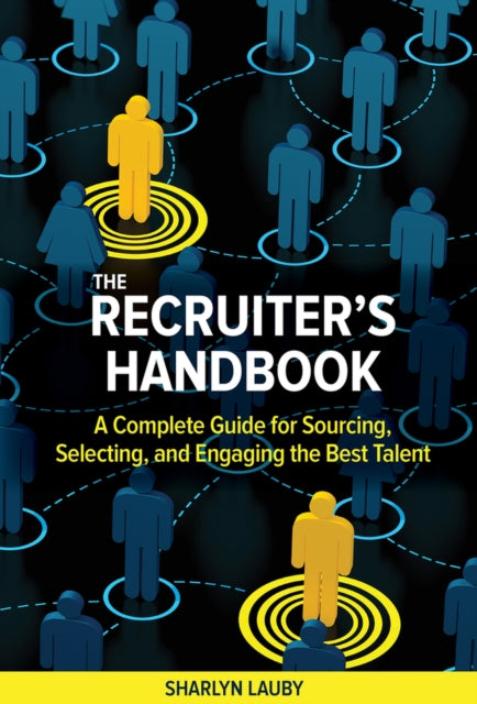 The Recruiter’s Handbook: A Complete Guide for