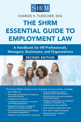 The SHRM Essential Guide to Employment Law: A Handbook for HR Professionals, Managers, Businesses, and Organizations