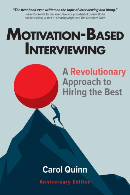 Motivation-based Interviewing: A Revolutionary Approach to Hiring the Best