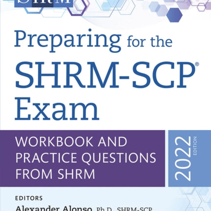 Preparing for the SHRM-SCP® Exam Volume 2022: Workbook and Practice Questions from SHRM