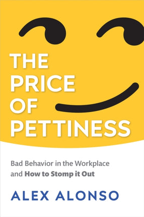 The Price of Pettiness: Bad Behavior in the