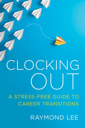 Clocking Out: A Stress-Free Guide to Career Transitions