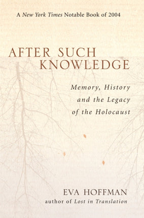 After Such Knowledge: Memory, History, and the