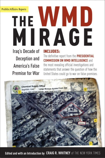 The WMD Mirage: Iraq's Decade of Deception and America's False Premise for War