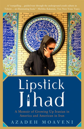 Lipstick Jihad: A Memoir of Growing up Iranian in