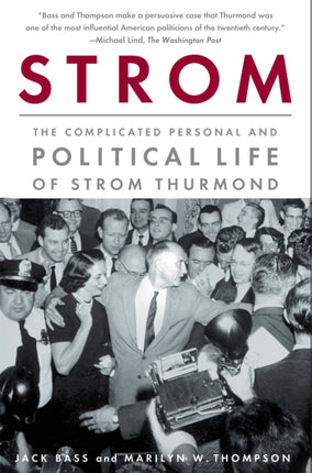 Strom: The Complicated Personal and Political Life of Strom Thurmond