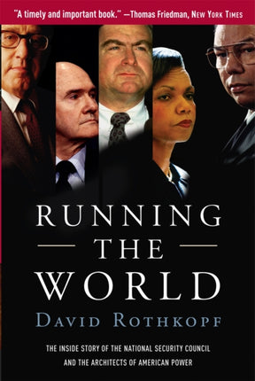 Running the World The Inside Story of the National Security Council and the Architects of American Power