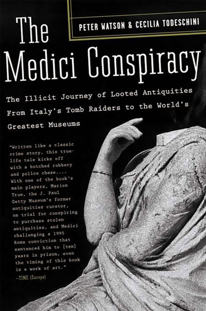 The Medici Conspiracy: The Illicit Journey of
