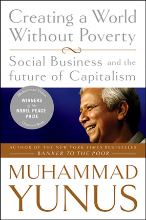 Creating a World Without Poverty: Social Business and the Future of Capitalism