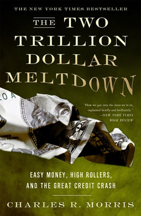 The Two Trillion Dollar Meltdown: Easy Money,
