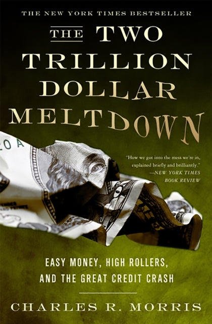 The Two Trillion Dollar Meltdown: Easy Money,