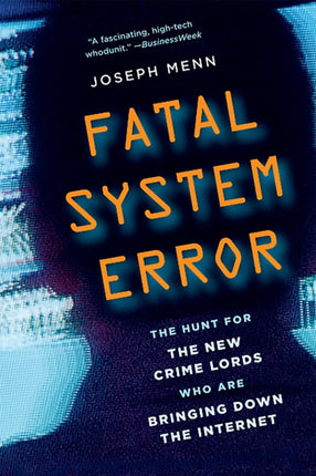 Fatal System Error: The Hunt for the New Crime