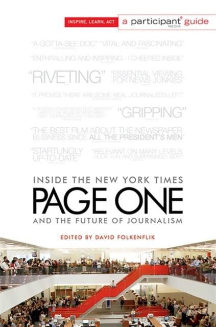 Page One Inside The New York Times and the Future of Journalism Participant Media Guide