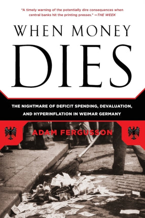 When Money Dies The Nightmare of Deficit Spending