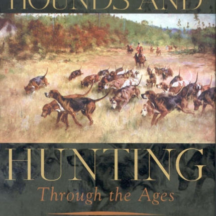 Hounds and Hunting Through the Ages