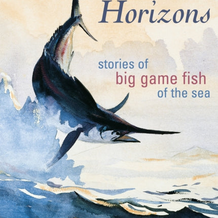 Veiled Horizons: Stories of Big Game Fish of the Sea