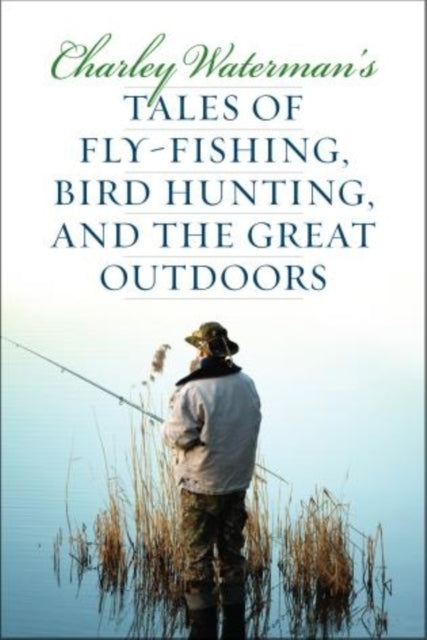 Charley Waterman's Tales of Fly-Fishing,
