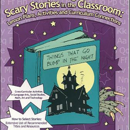 Using Scary Stories in the Classroom: Lesson Plans, Activities and Curriculum Connections