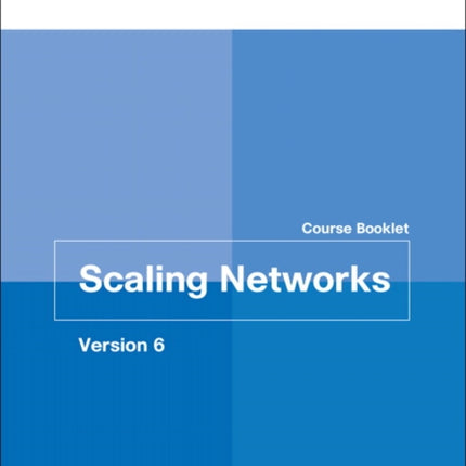 Scaling Networks v6 Course Booklet