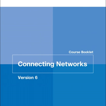 Connecting Networks v6 Course Booklet