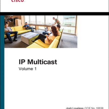 IP Multicast: Cisco IP Multicast Networking, Volume 1