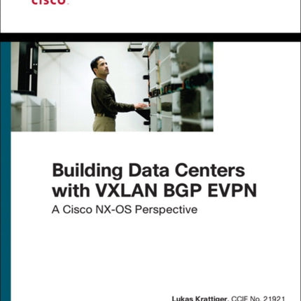 Building Data Centers with VXLAN BGP EVPN: A Cisco NX-OS Perspective