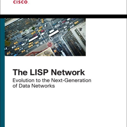 LISP Network, The: Evolution to the Next-Generation of Data Networks