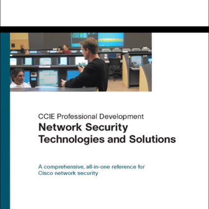 Network Security Technologies and Solutions (CCIE Professional Development Series)