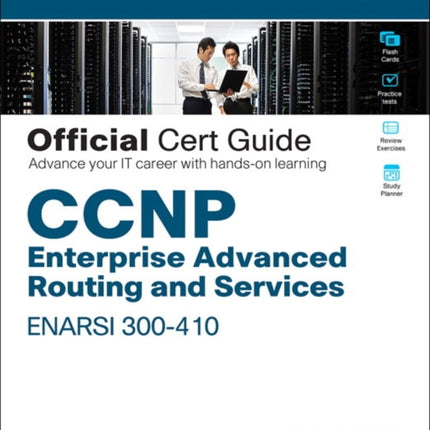 CCNP Enterprise Advanced Routing ENARSI 300410 Official Cert Guide