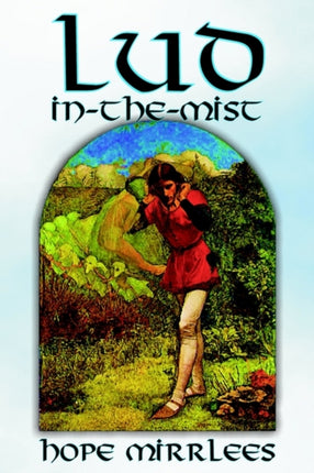 Lud-in-the-Mist by Hope Mirrlees, Fiction, Epic Poetry, Classics